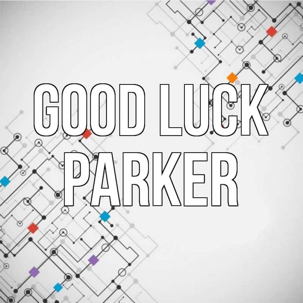 Greetings card с именем, Parker Good luck на удач Greetings with text for free download 