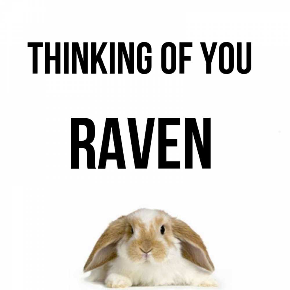 Greetings card с именем, Raven Thinking of you подписать своими руками онлайн Greetings with text for free download 