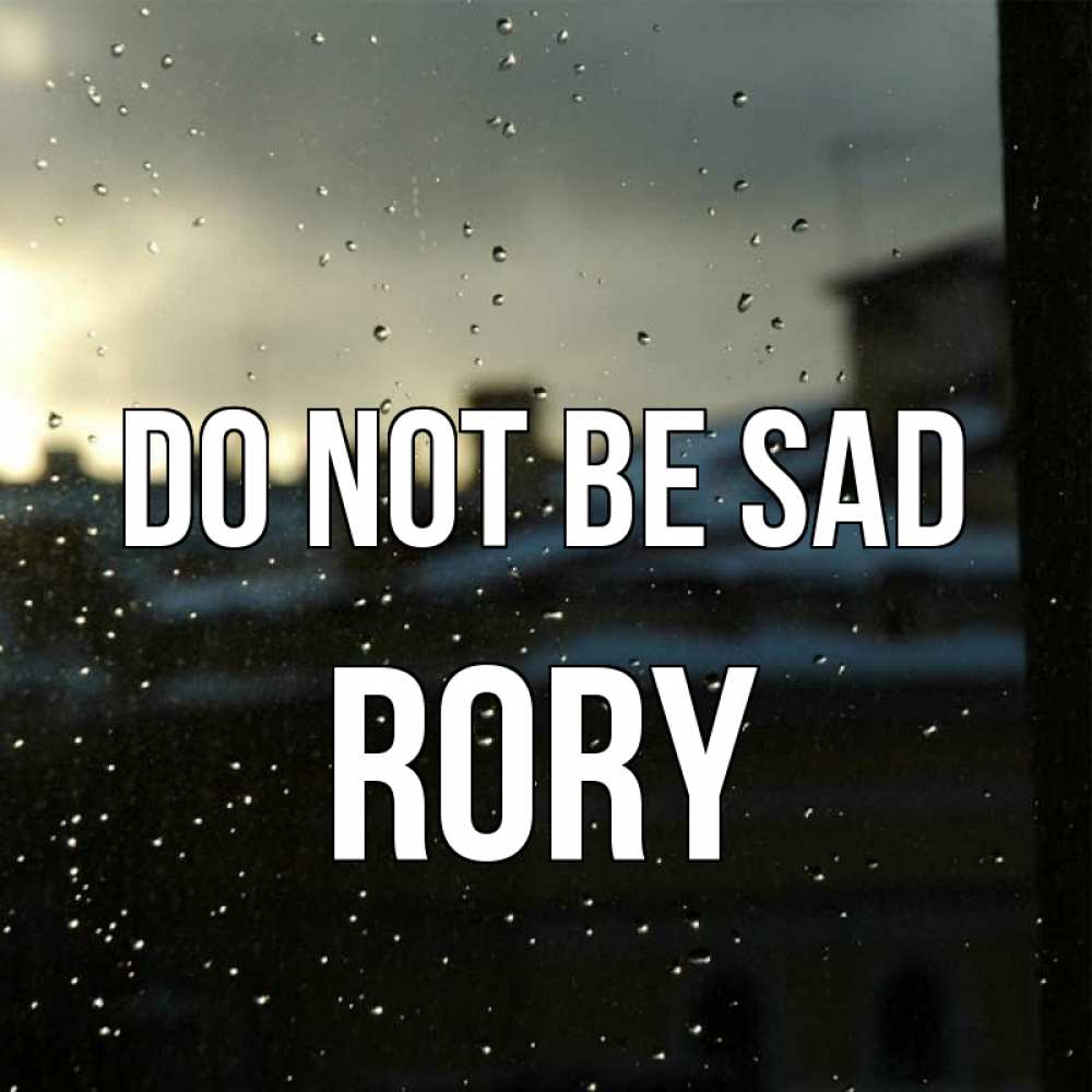 Greetings card с именем, Rory Do not be sad вид на крыши Greetings with text for free download 