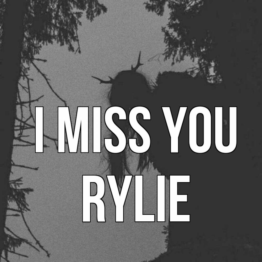 Greetings card с именем, Rylie I miss you пугаю Greetings with text for free download 