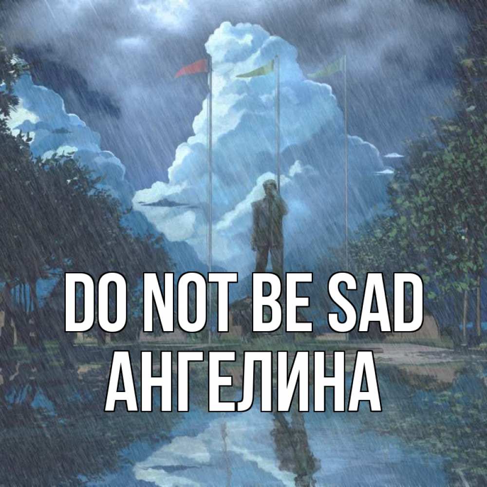 Greetings card с именем, Ангелина Do not be sad небо и флаги Greetings with text for free download 