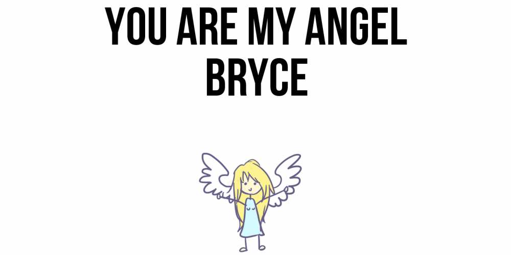 Greetings card с именем, Bryce You are my angel ангел Greetings with text for free download 