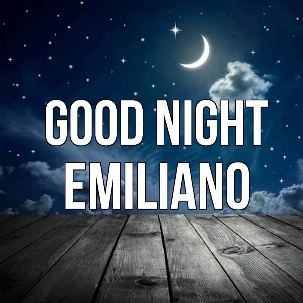Greetings card с именем, Emiliano Good night месяц и звезда Greetings with text for free download 