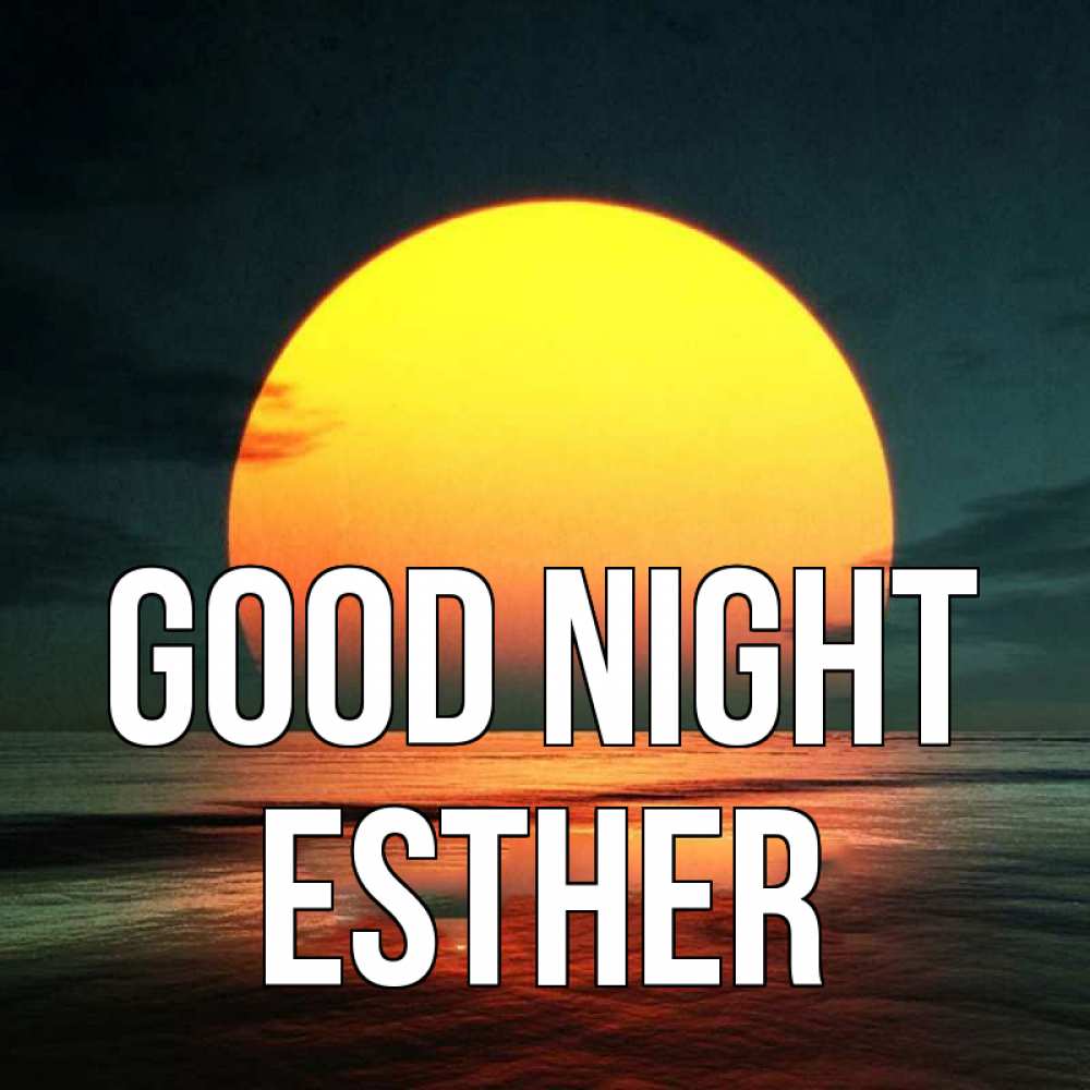 Greetings card с именем, Esther Good night огромный диск солнц Greetings with text for free download 