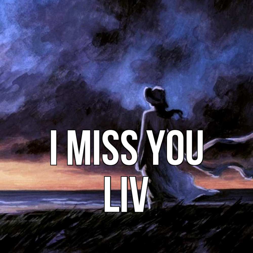 Greetings card с именем, Liv I miss you тут 2 Greetings with text for free download 