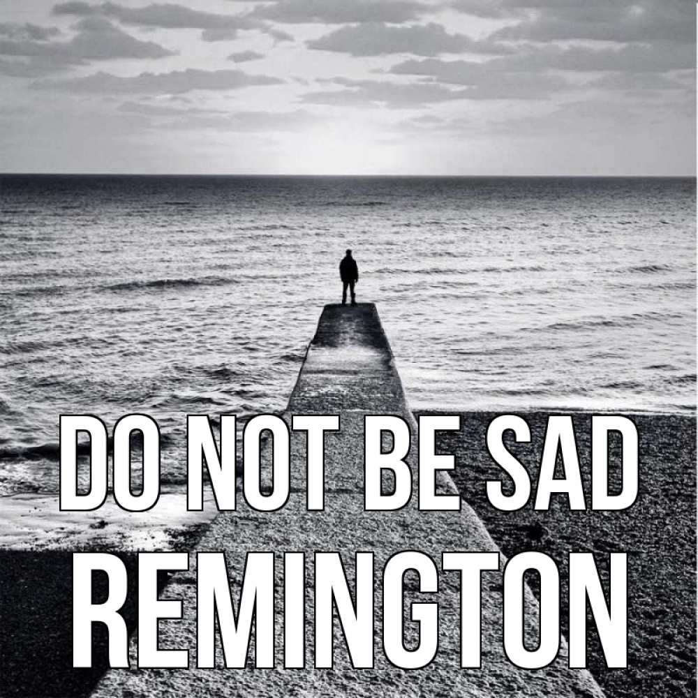 Greetings card с именем, Remington Do not be sad море Greetings with text for free download 