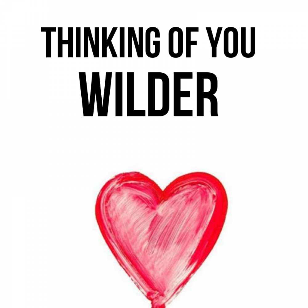 Greetings card с именем, Wilder Thinking of you для влюбленных Greetings with text for free download 