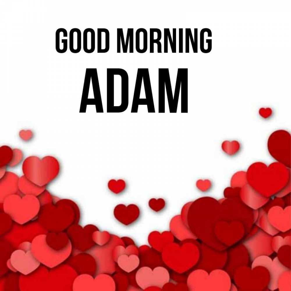 Greetings card с именем, Adam Good morning хорошего настроения Greetings with text for free download 