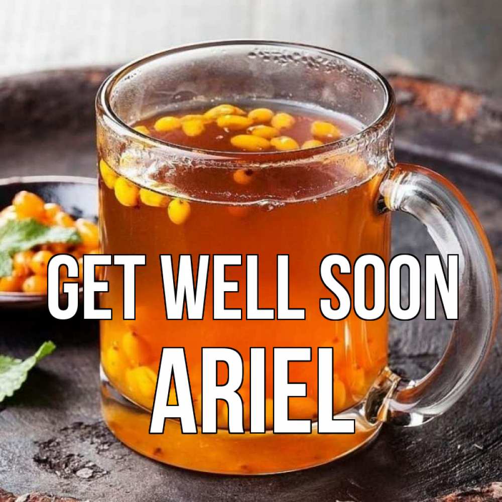 Greetings card с именем, Ariel Get well soon лекарство от простуды Greetings with text for free download 