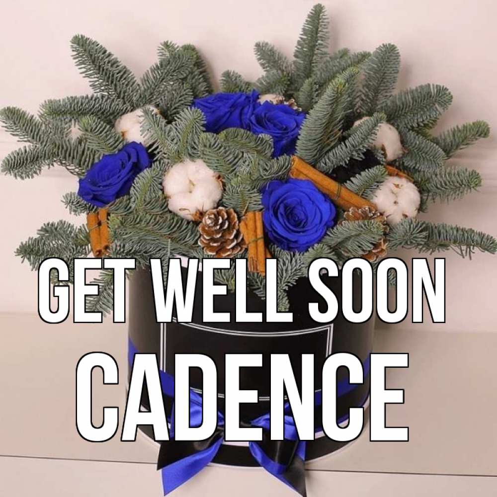 Greetings card с именем, Cadence Get well soon короче кто то загрузил эти шишки Greetings with text for free download 