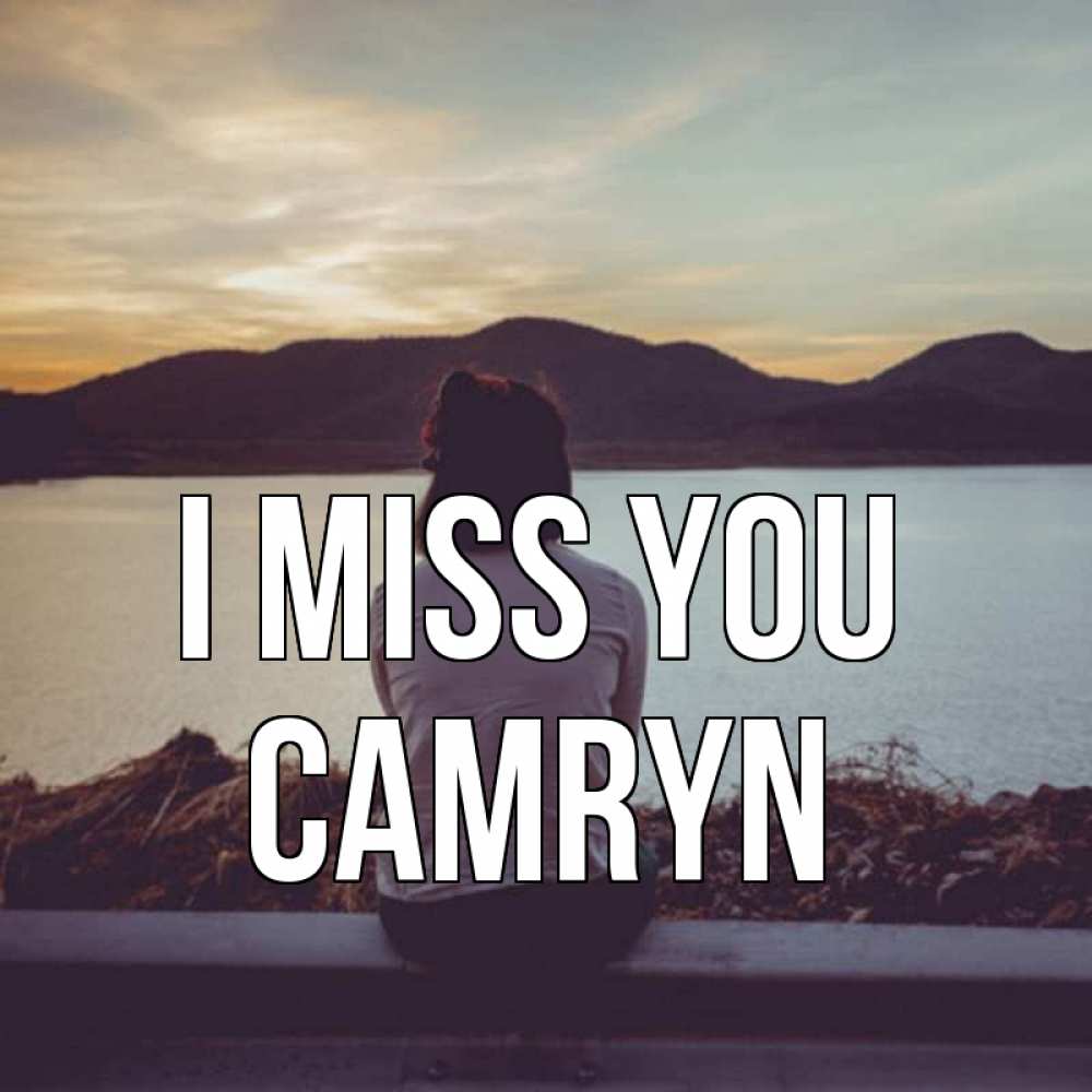 Greetings card с именем, Camryn I miss you я уже соскучилась Greetings with text for free download 