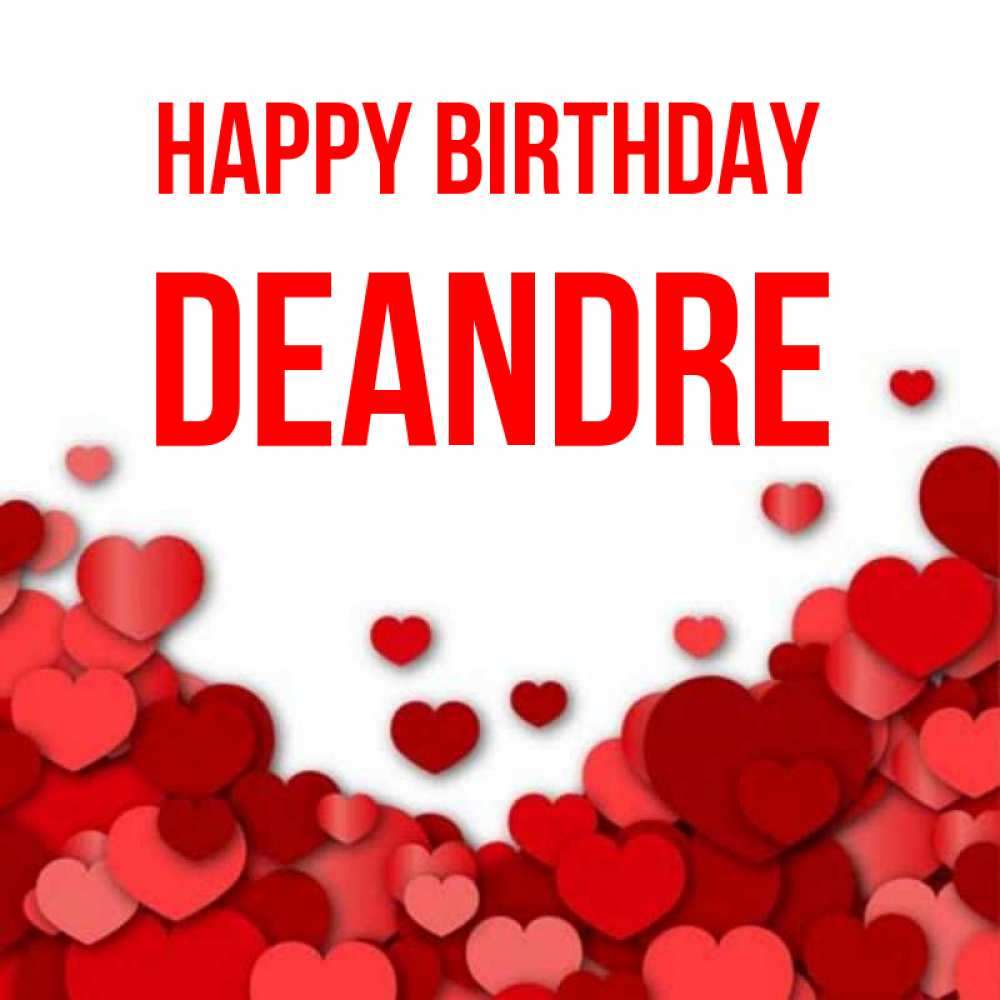 Greetings card с именем, Deandre Happy Birthday много красных сердечек о любви Greetings with text for free download 