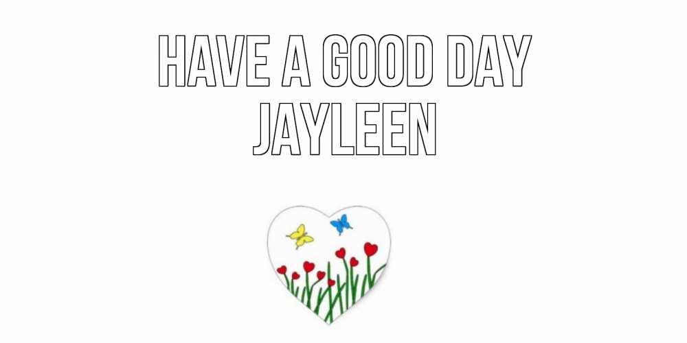Greetings card с именем, Jayleen Have a good day позитив Greetings with text for free download 