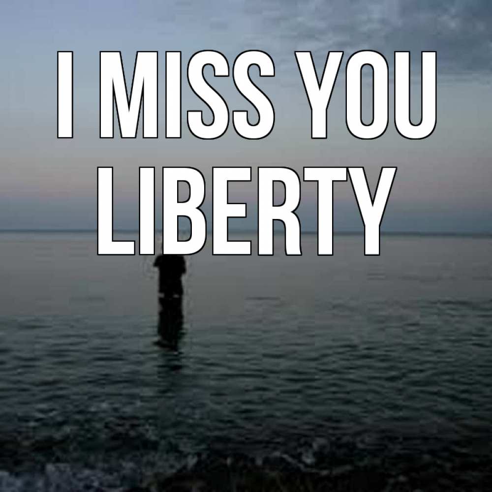 Greetings card с именем, Liberty I miss you скука Greetings with text for free download 