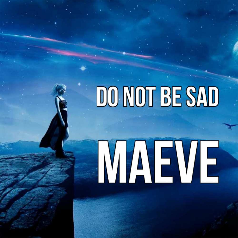 Greetings card с именем, Maeve Do not be sad вода и скала Greetings with text for free download 