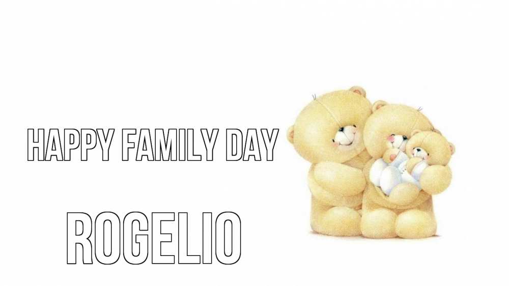 Greetings card с именем, Rogelio happy family day с днем семьи Greetings with text for free download 