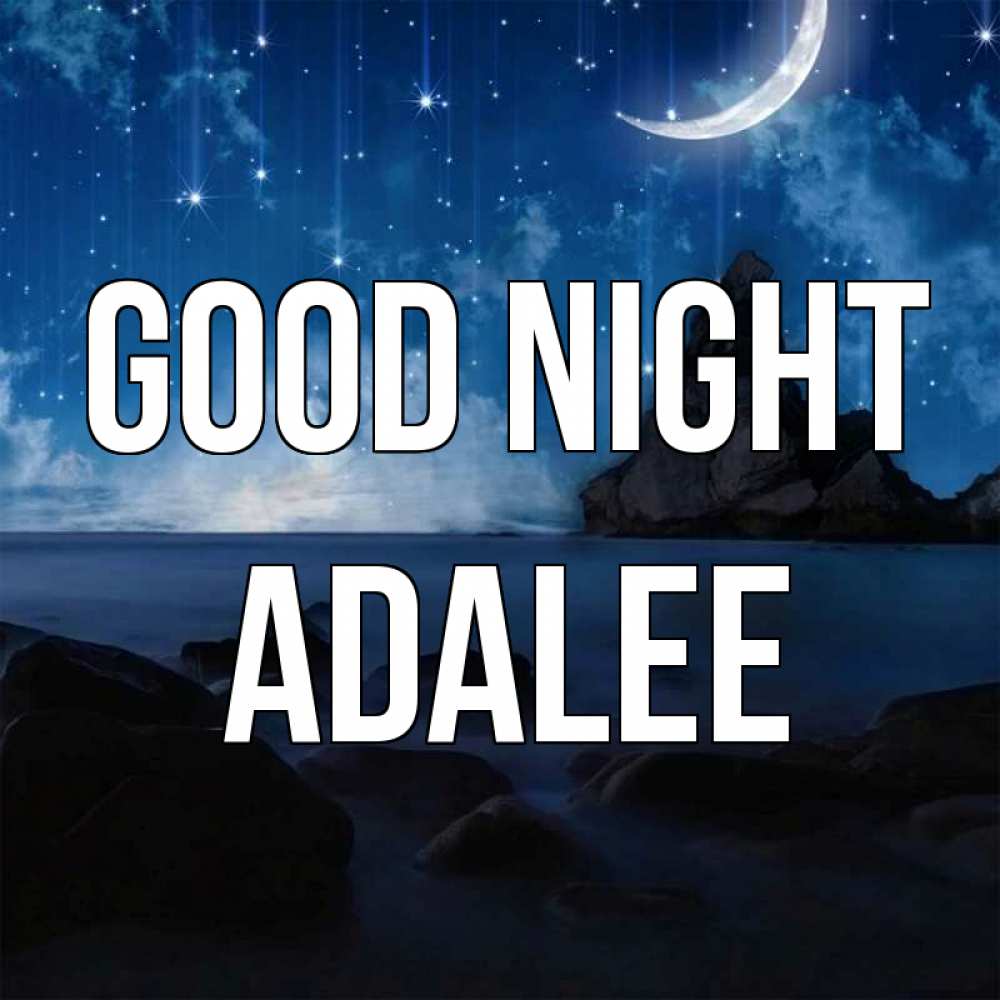 Greetings card с именем, Adalee Good night море Greetings with text for free download 