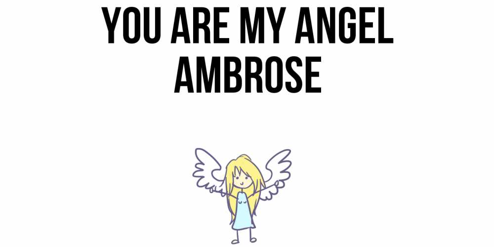 Greetings card с именем, Ambrose You are my angel ангел Greetings with text for free download 