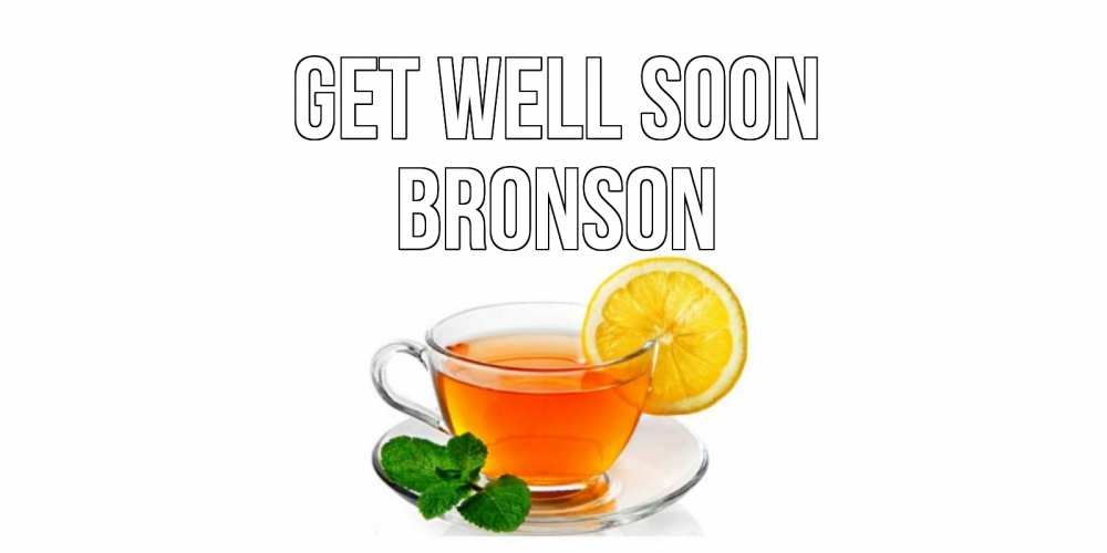Greetings card с именем, Bronson Get well soon открытка для больного не болей Greetings with text for free download 