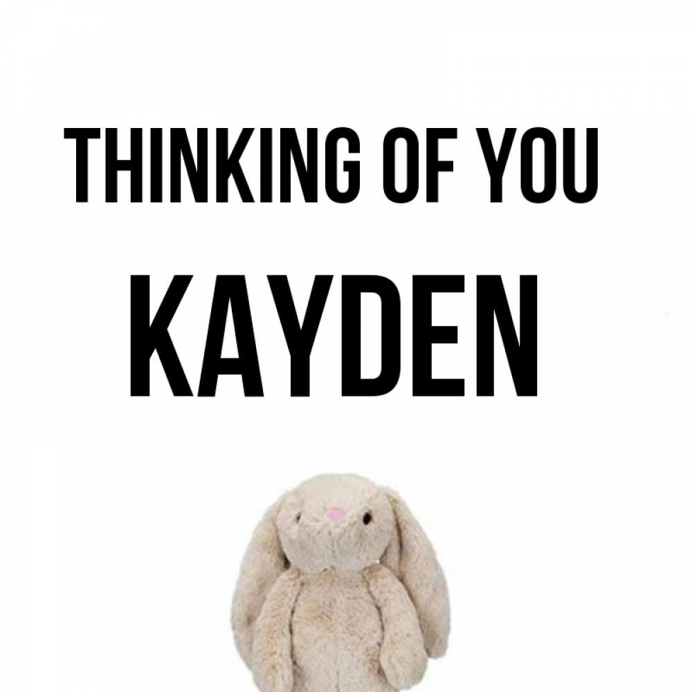 Greetings card с именем, Kayden Thinking of you открытки с текстами и подписями Greetings with text for free download 
