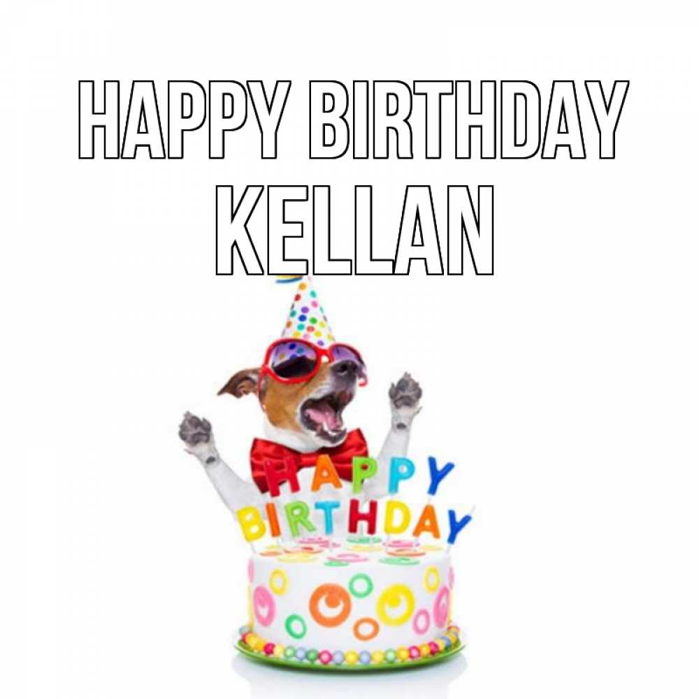 Greetings card с именем, Kellan Happy Birthday тортик Greetings with text for free download 