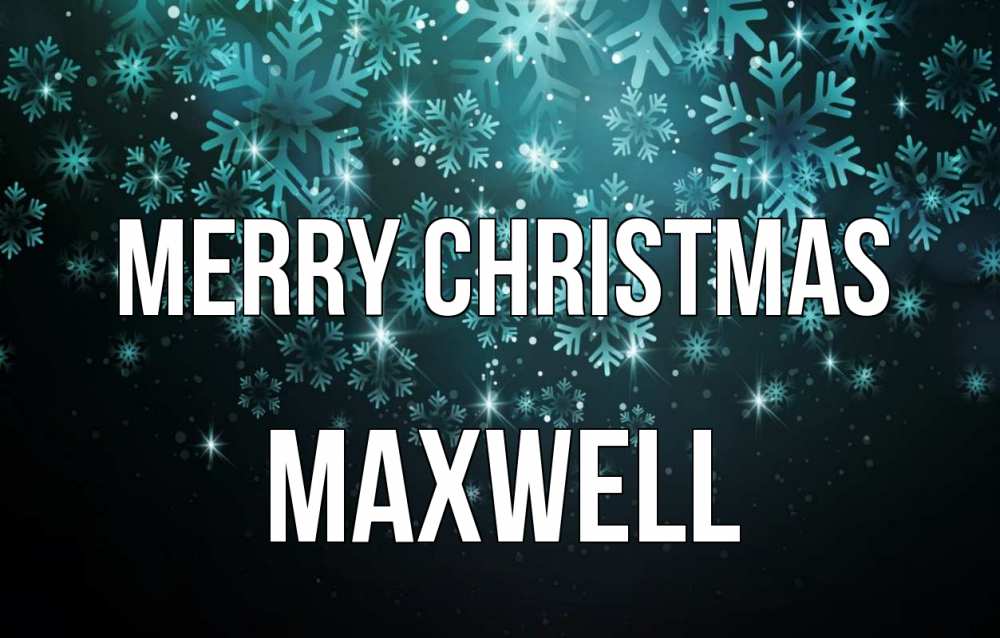Greetings card с именем, Maxwell Merry Christmas Снежинки Greetings with text for free download 