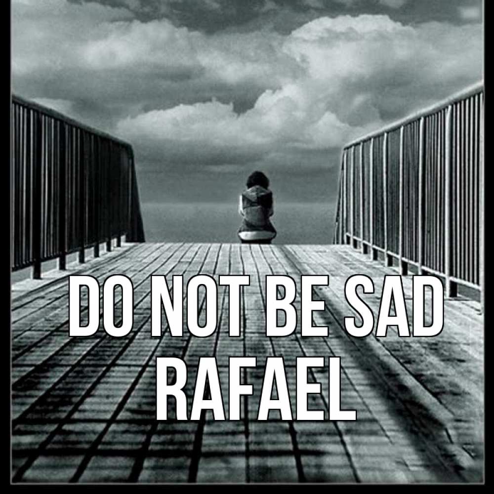 Greetings card с именем, Rafael Do not be sad облака пирс забор 1 Greetings with text for free download 