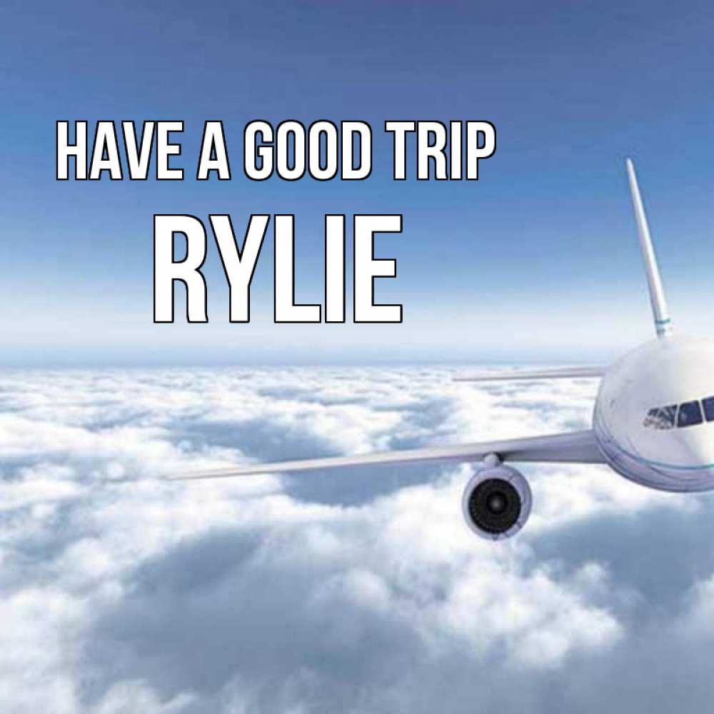 Greetings card с именем, Rylie Have a good trip белые облака и половина самолета Greetings with text for free download 