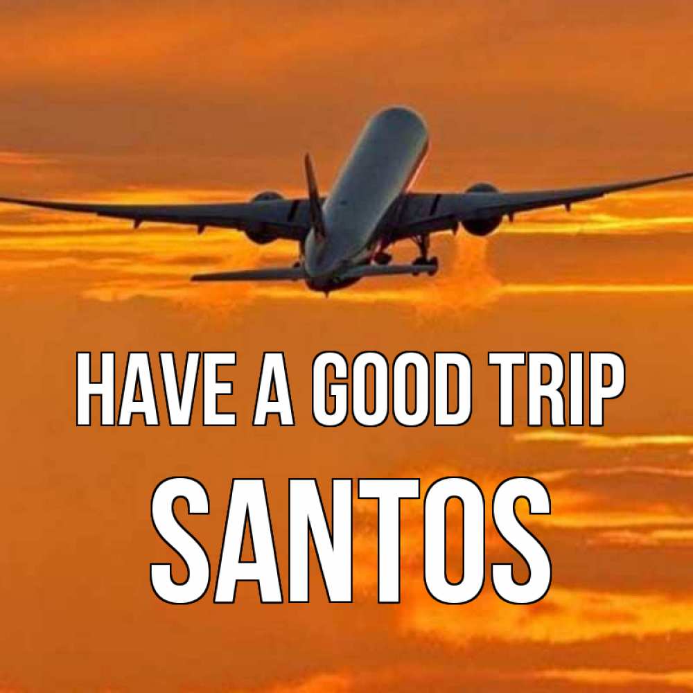 Greetings card с именем, Santos Have a good trip оранжевое небо Greetings with text for free download 