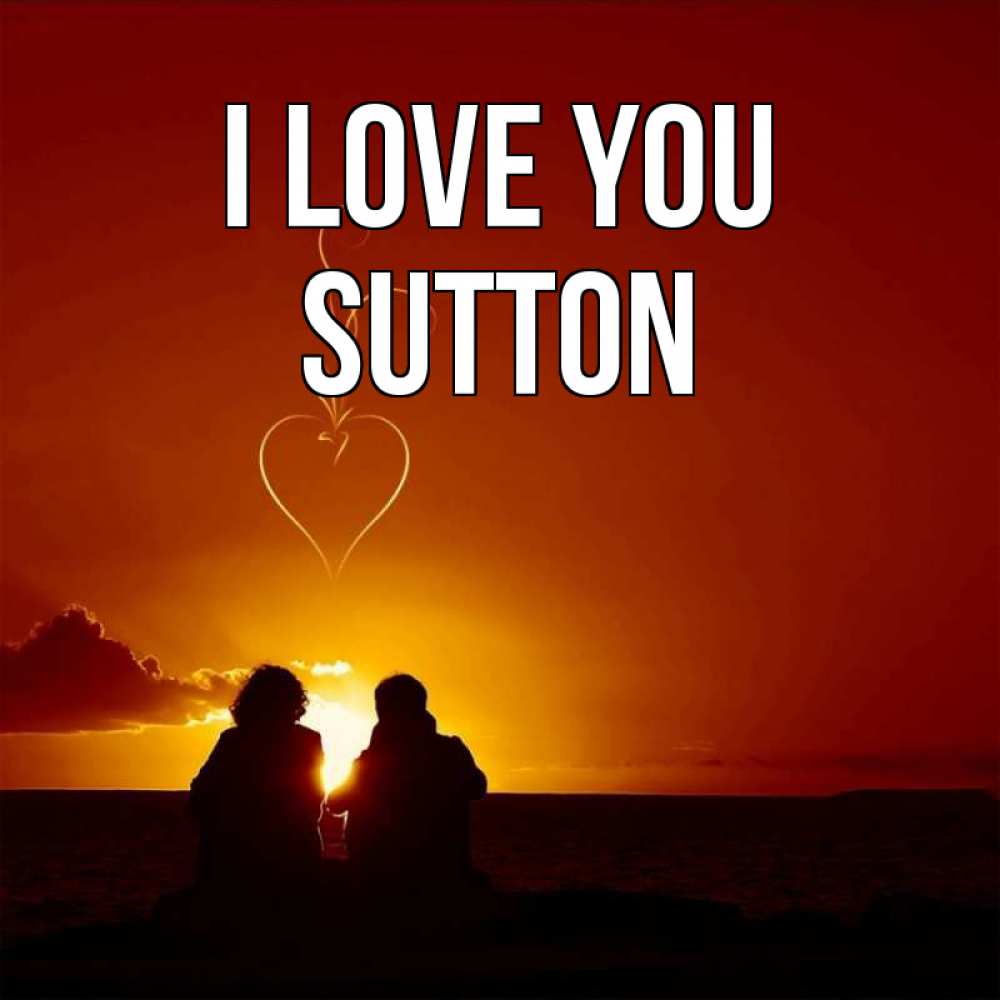 Greetings card с именем, Sutton I love you небо Greetings with text for free download 