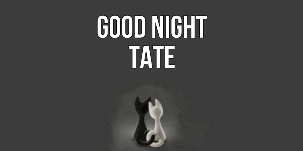 Greetings card с именем, Tate Good night коты Greetings with text for free download 