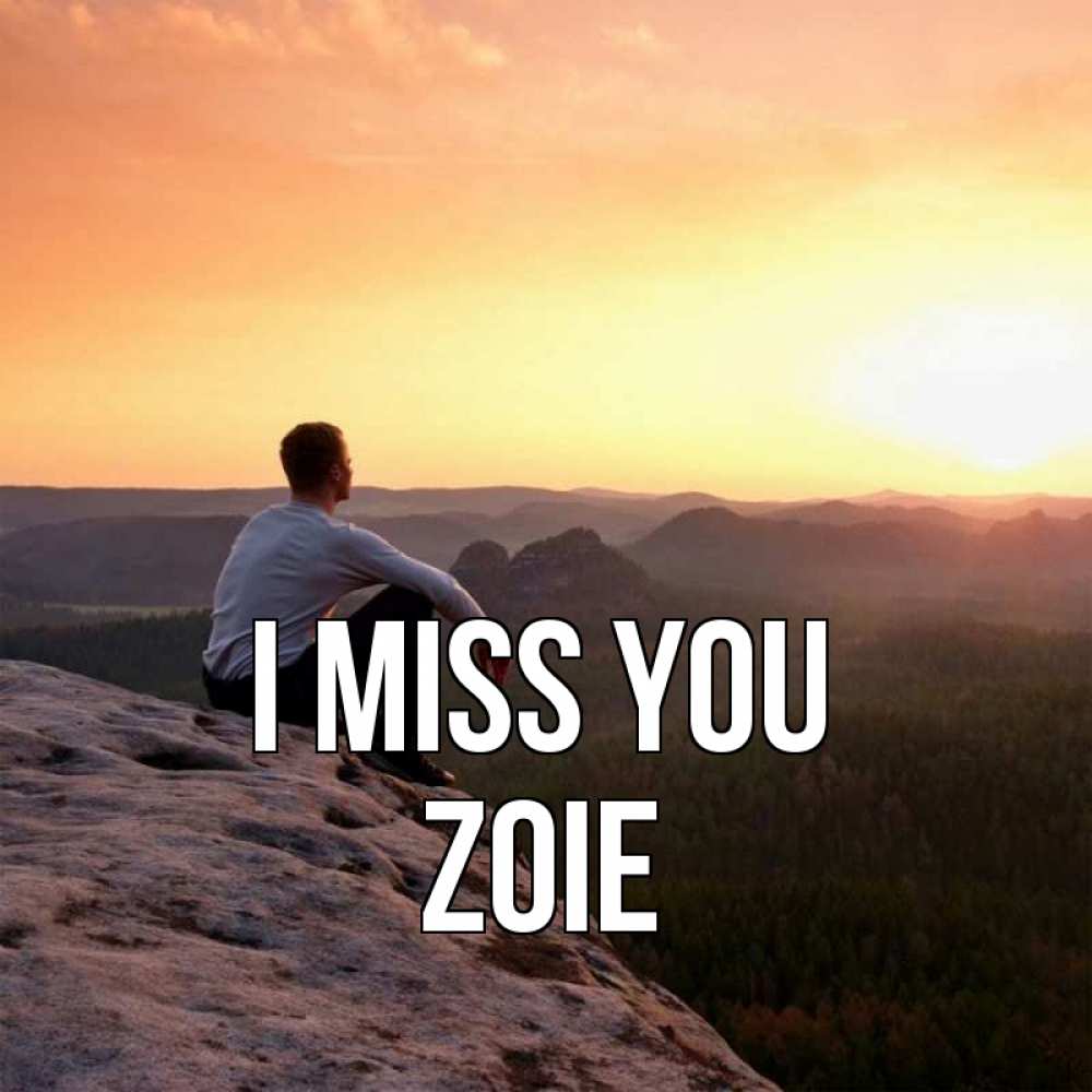 Greetings card с именем, Zoie I miss you открытка про скучашки 1 Greetings with text for free download 