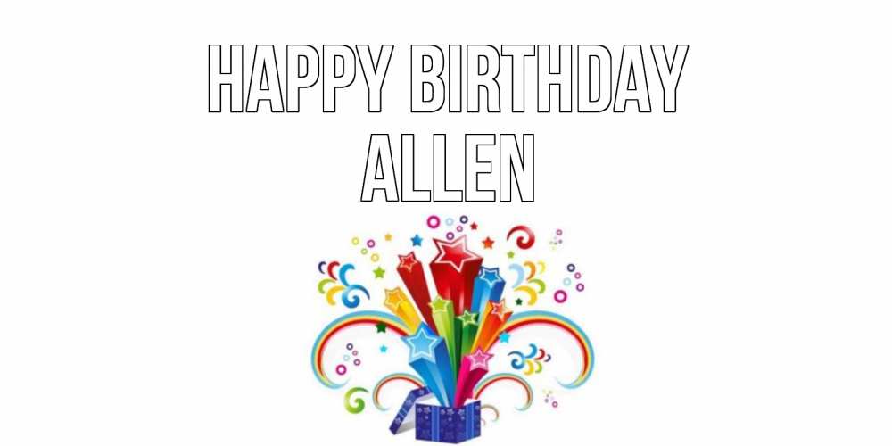 Greetings card с именем, Allen Happy Birthday Коробка,радуга,звезды Greetings with text for free download 