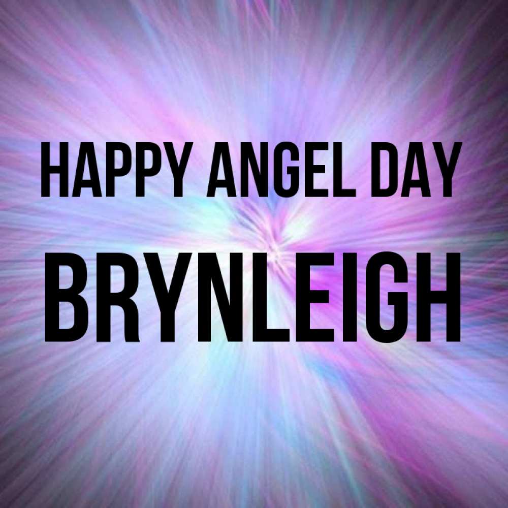 Greetings card с именем, Brynleigh happy angel day ангельский свет Greetings with text for free download 