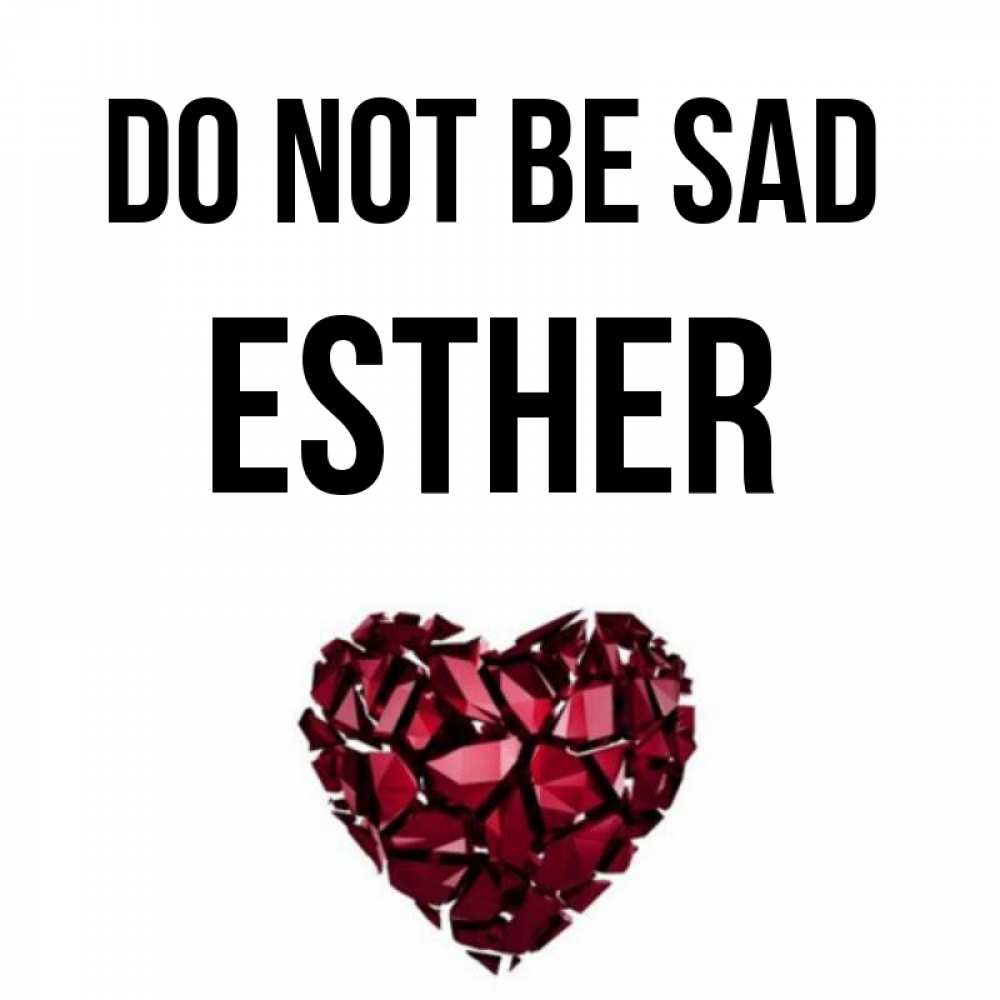 Greetings card с именем, Esther Do not be sad рубиновое сердечко Greetings with text for free download 