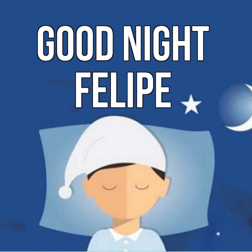 Greetings card с именем, Felipe Good night подушка и шапочка Greetings with text for free download 