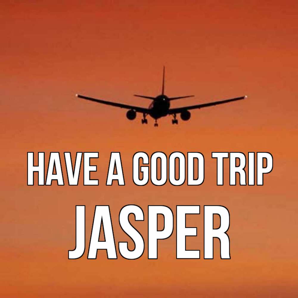 Greetings card с именем, Jasper Have a good trip силуэт самолета Greetings with text for free download 