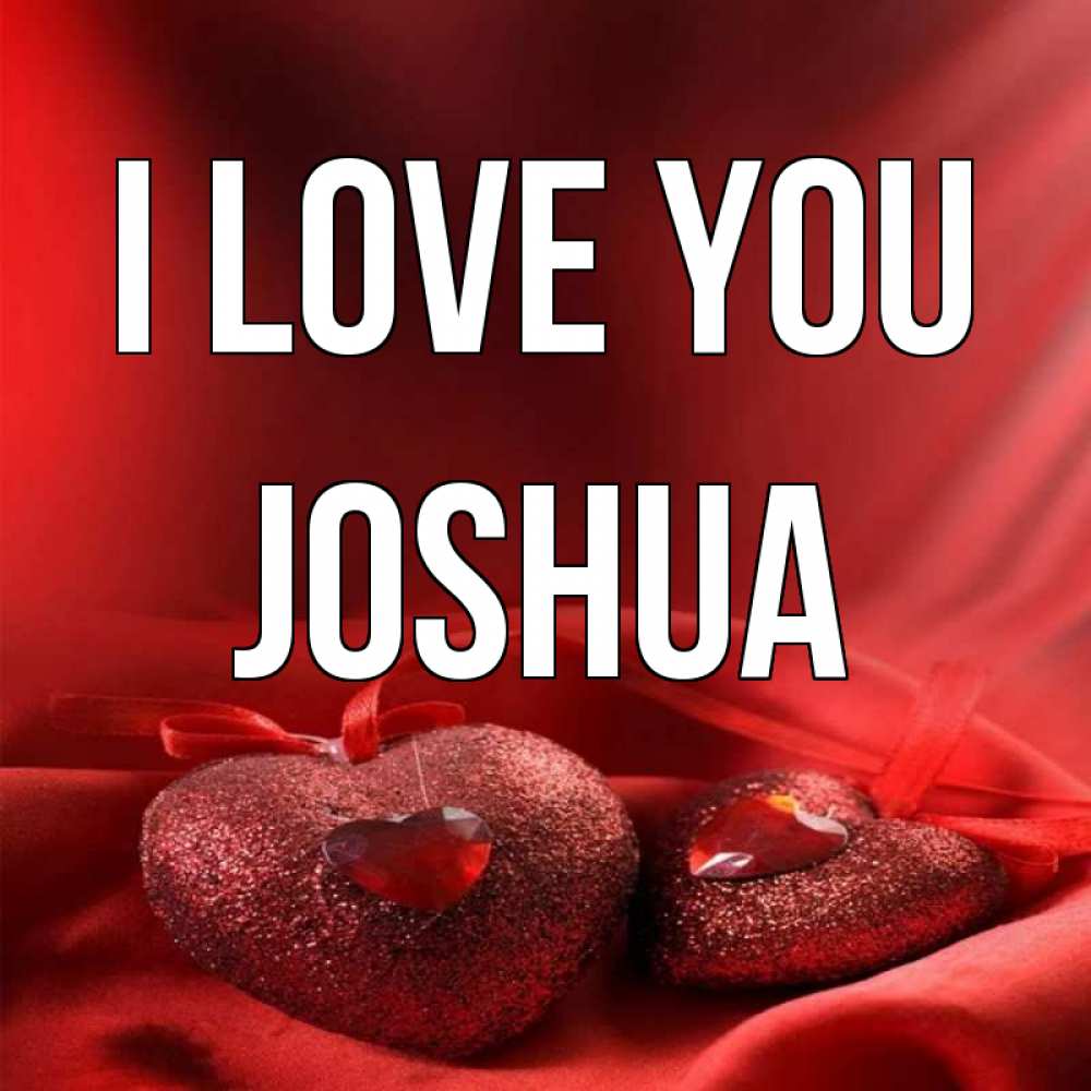 Greetings card с именем, Joshua I love you с лентами Greetings with text for free download 