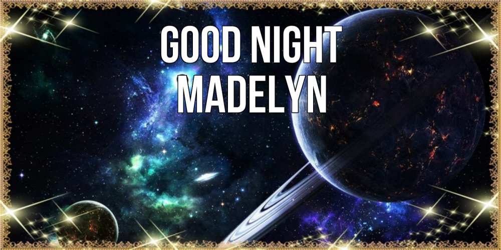 Greetings card с именем, Madelyn Good night сладких снов и спокойной ночи Greetings with text for free download 