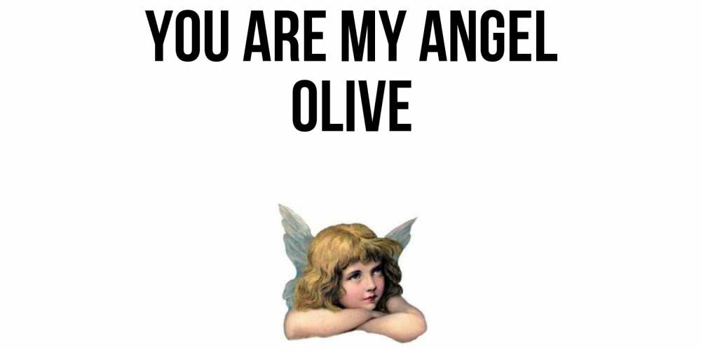 Greetings card с именем, Olive You are my angel ангел Greetings with text for free download 