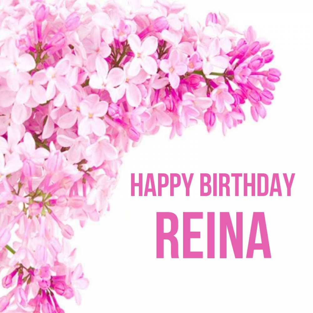 Greetings card с именем, Reina Happy Birthday Сирень на белом фоне Greetings with text for free download 