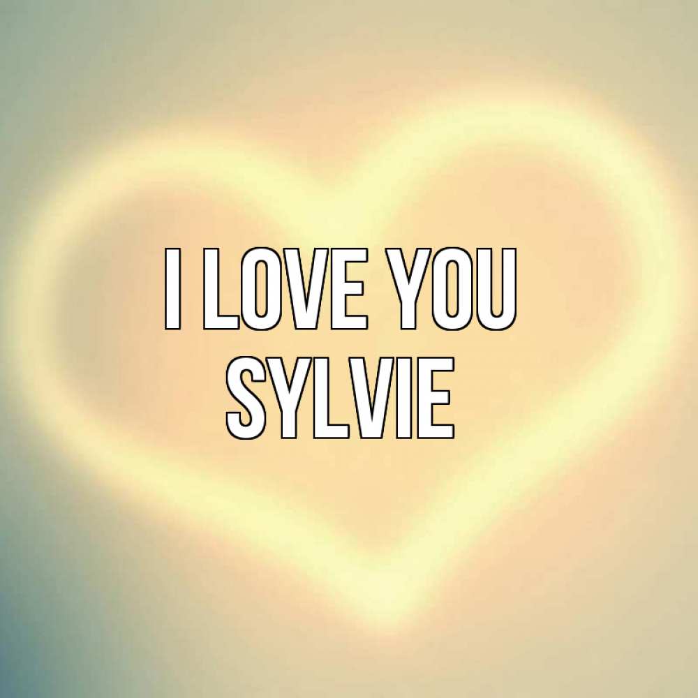 Greetings card с именем, Sylvie I love you сердце Greetings with text for free download 