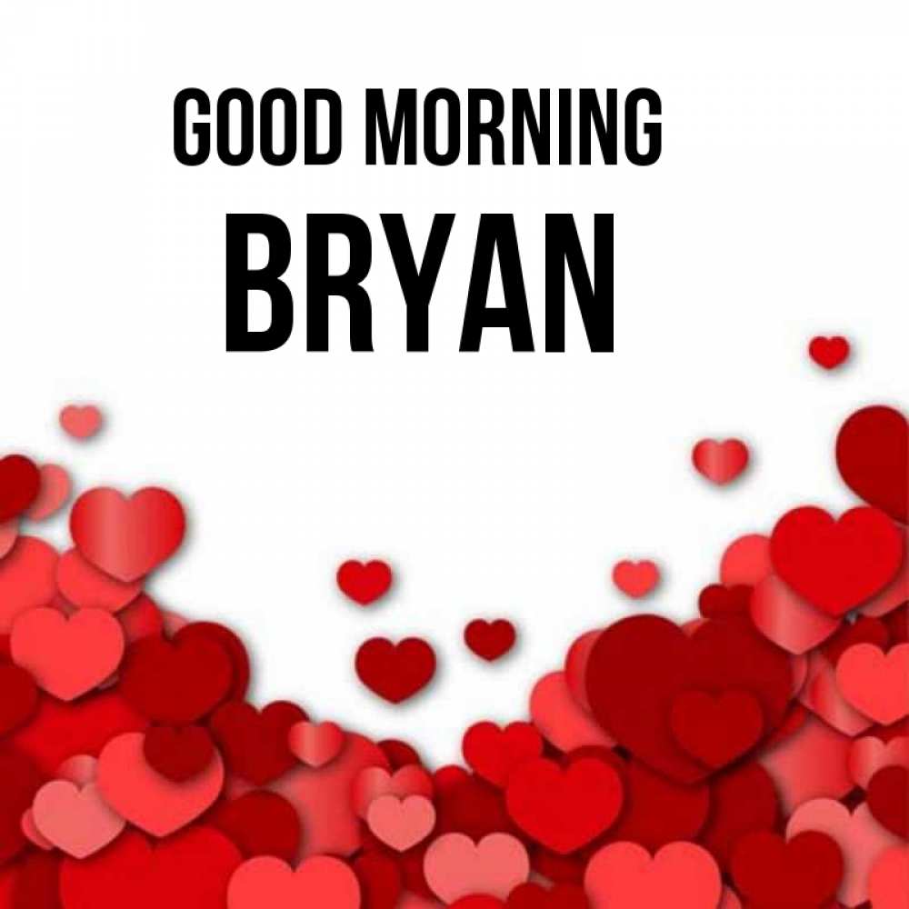 Greetings card с именем, Bryan Good morning хорошего настроения Greetings with text for free download 