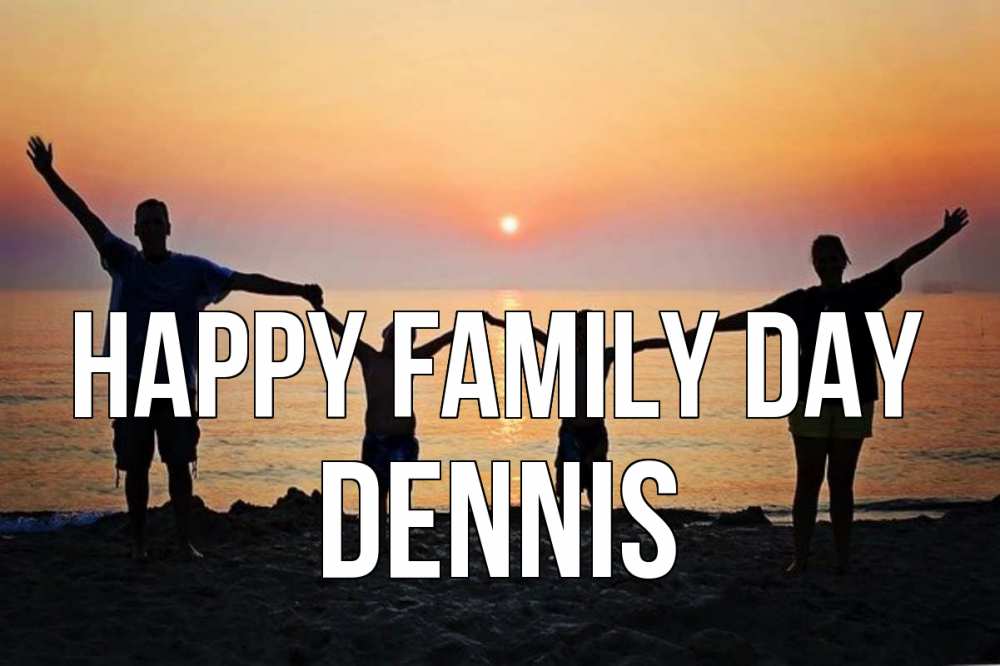 Greetings card с именем, Dennis happy family day мама, папа, дети, дочка,сын, море, пляж, закат Greetings with text for free download 