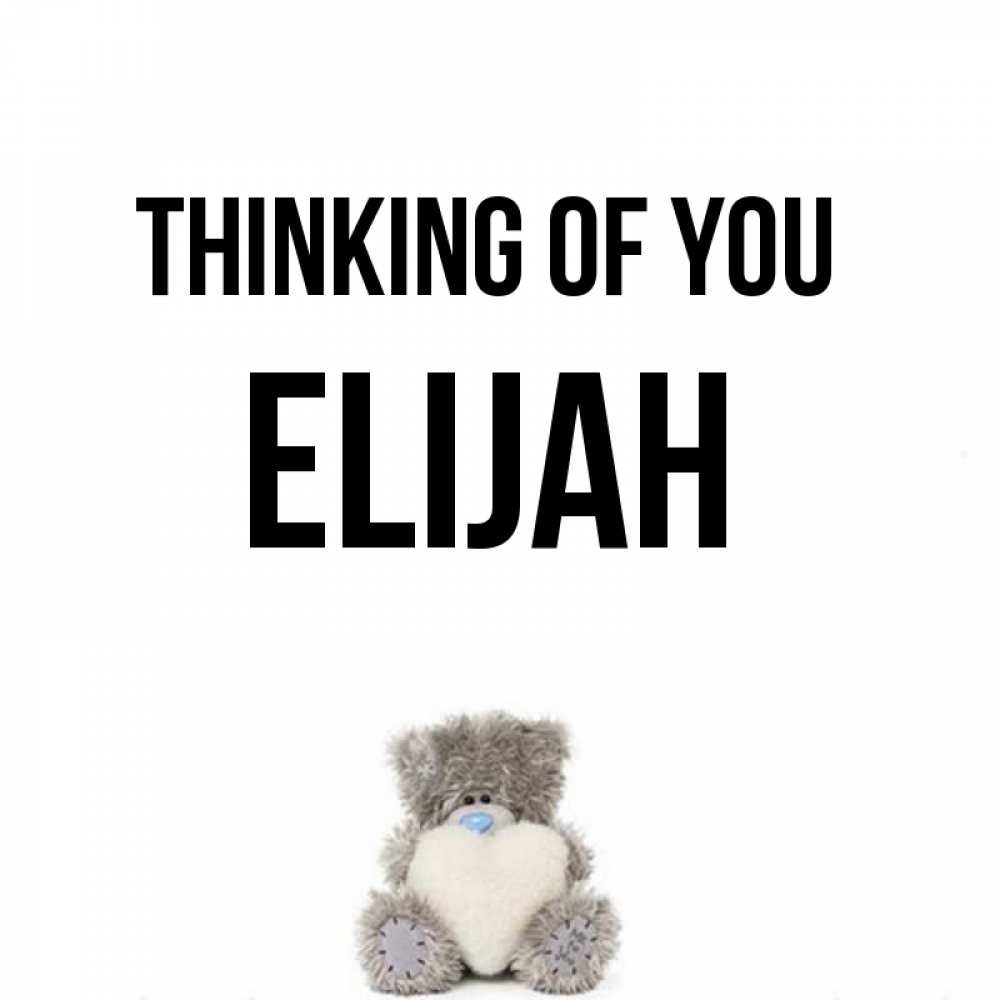 Greetings card с именем, Elijah Thinking of you тедди с сердечком для любимой Greetings with text for free download 