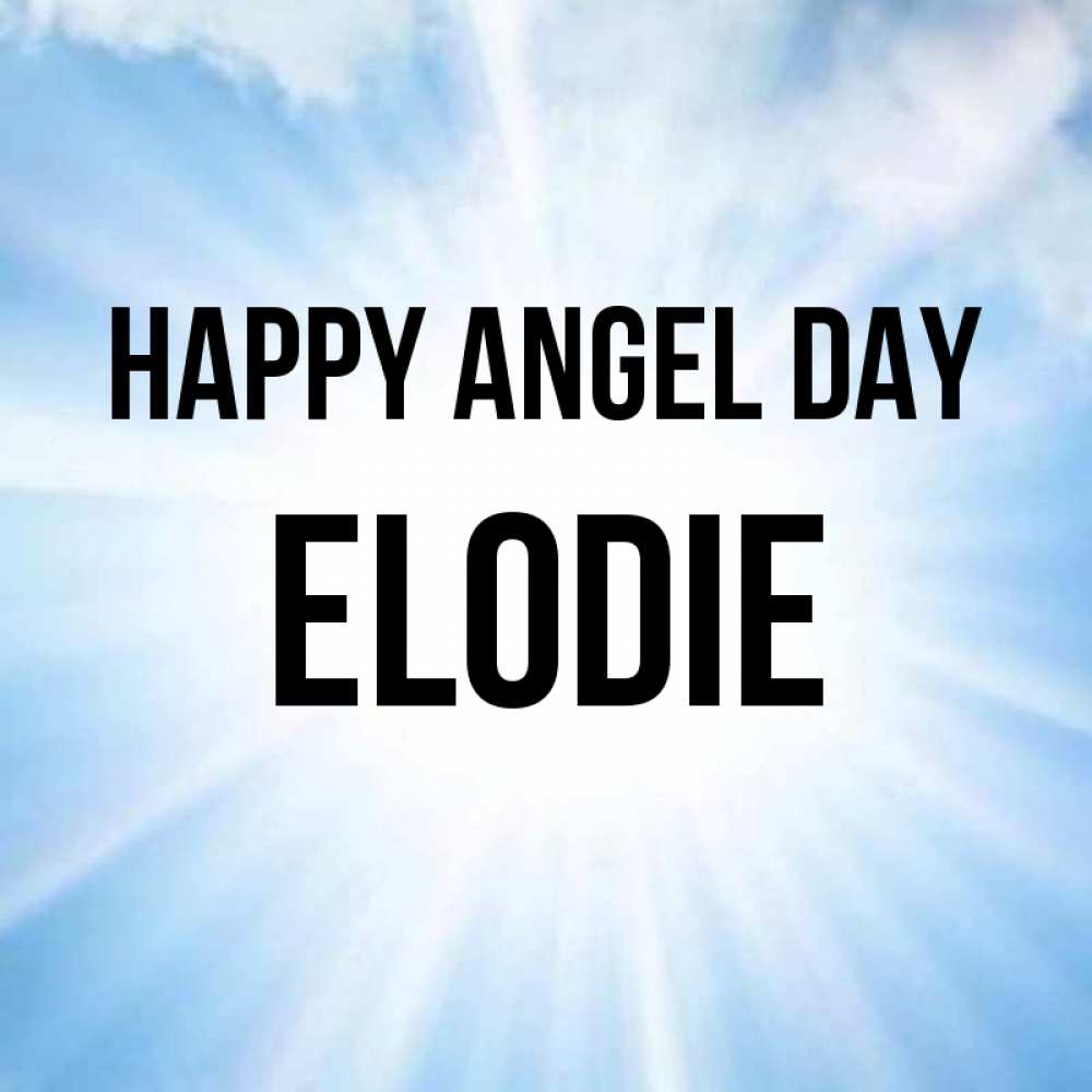 Greetings card с именем, Elodie happy angel day свет небесный Greetings with text for free download 