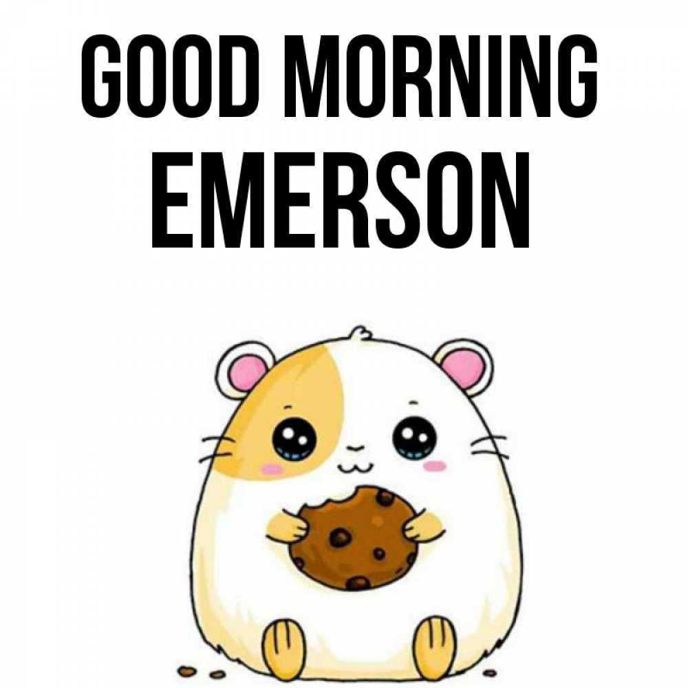 Greetings card с именем, Emerson Good morning есть печеньку. Утречко Greetings with text for free download 