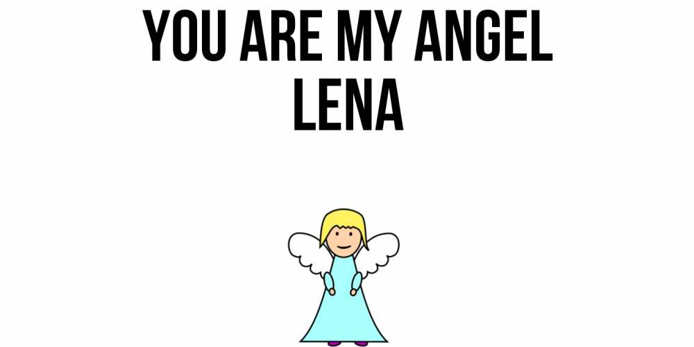 Greetings card с именем, Lena You are my angel ангел Greetings with text for free download 
