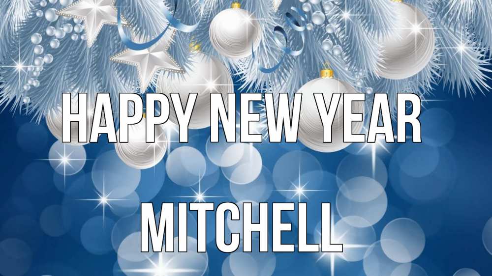 Greetings card с именем, Mitchell Happy New Year елочные игрушки Greetings with text for free download 