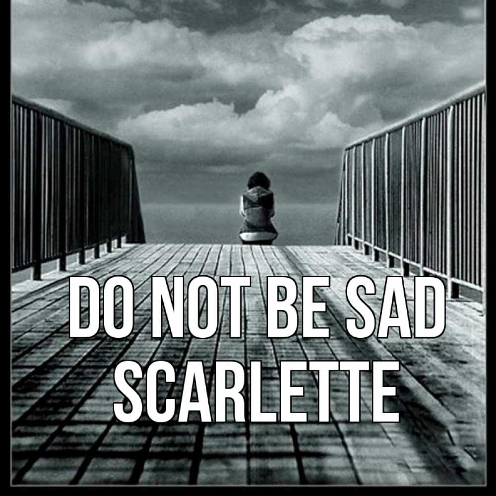 Greetings card с именем, Scarlette Do not be sad облака пирс забор 1 Greetings with text for free download 
